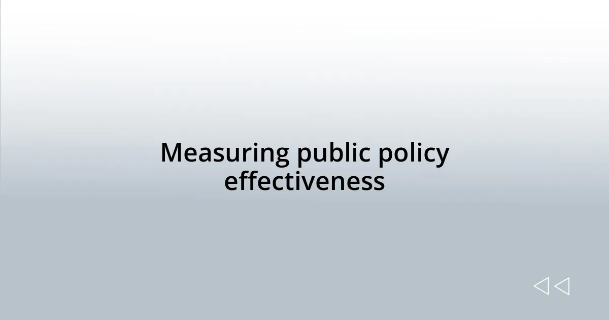 Measuring public policy effectiveness