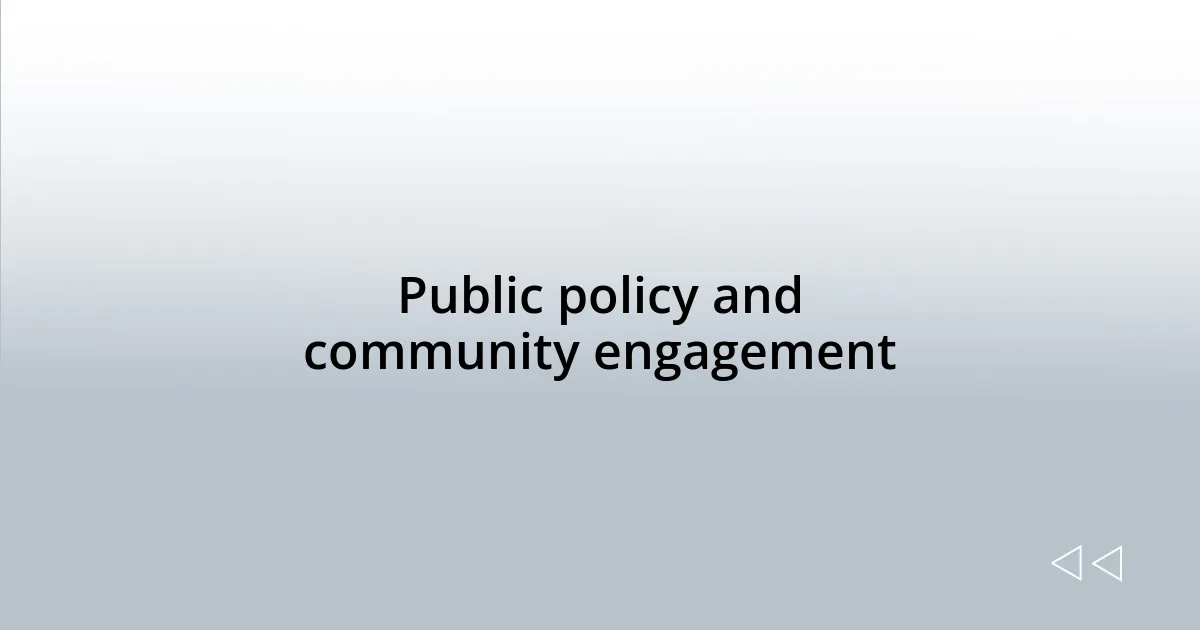 Public policy and community engagement