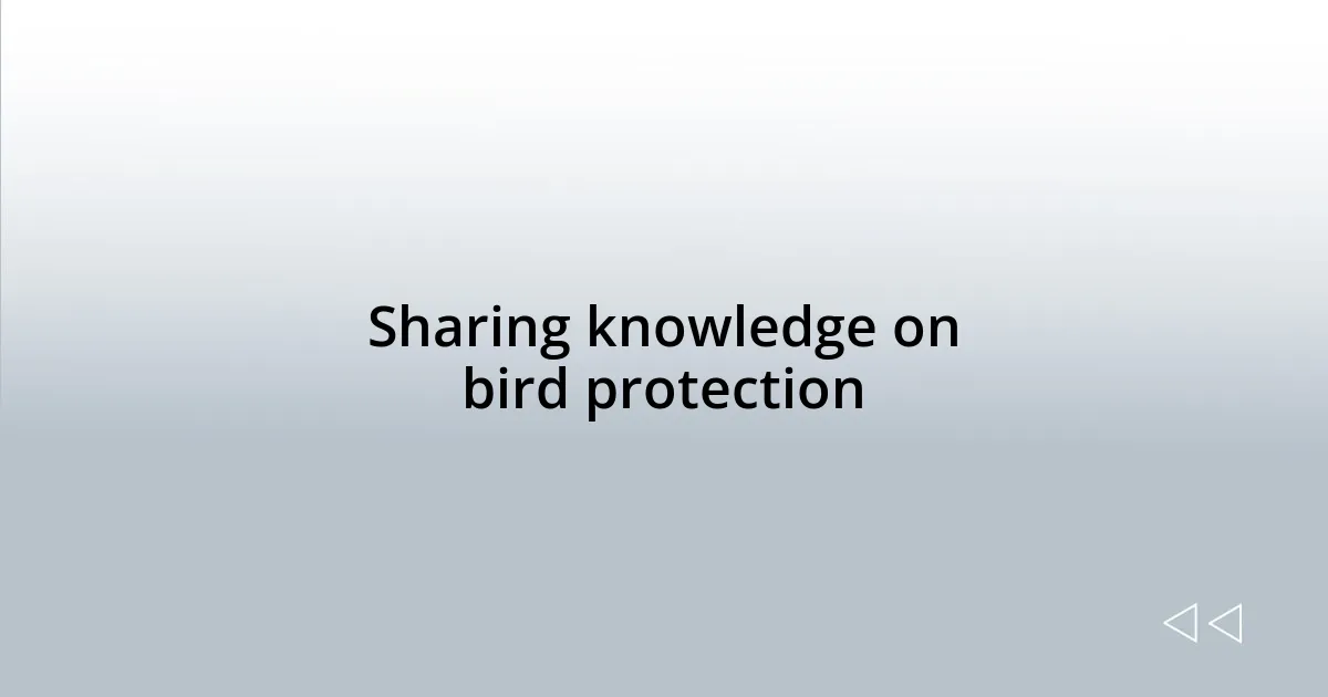 Sharing knowledge on bird protection