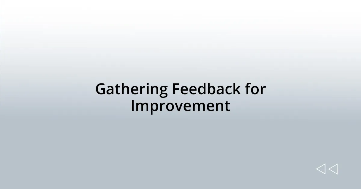 Gathering Feedback for Improvement