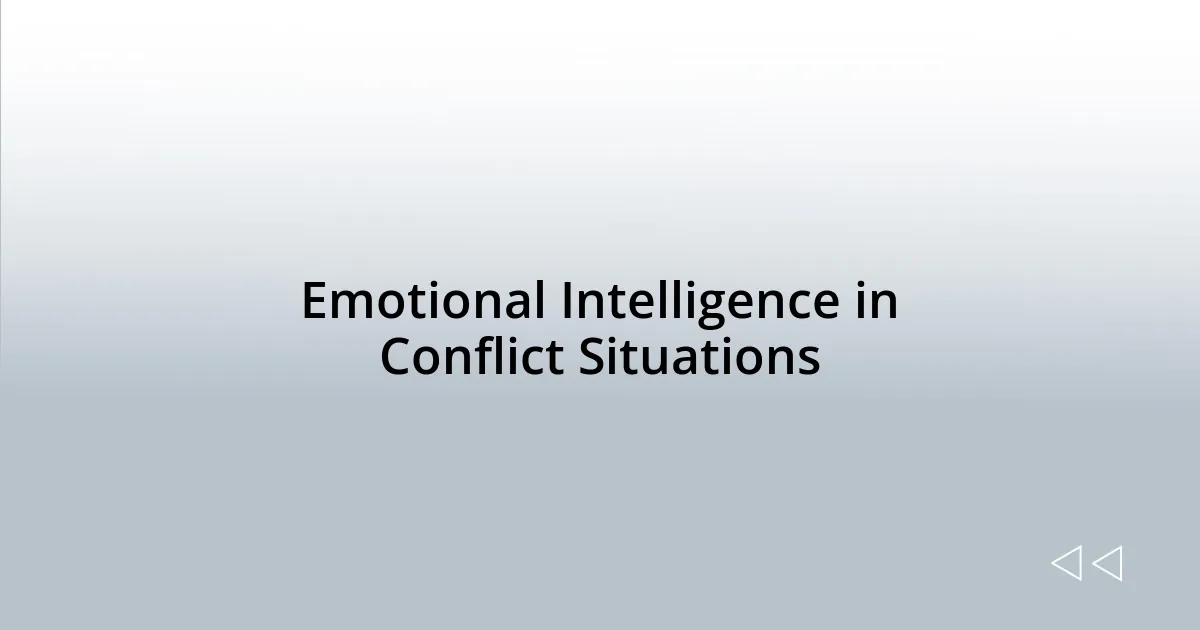 Emotional Intelligence in Conflict Situations