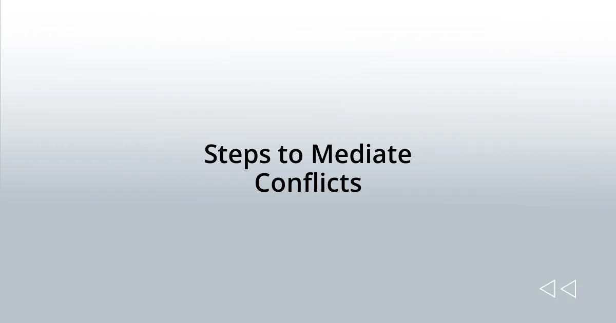 Steps to Mediate Conflicts