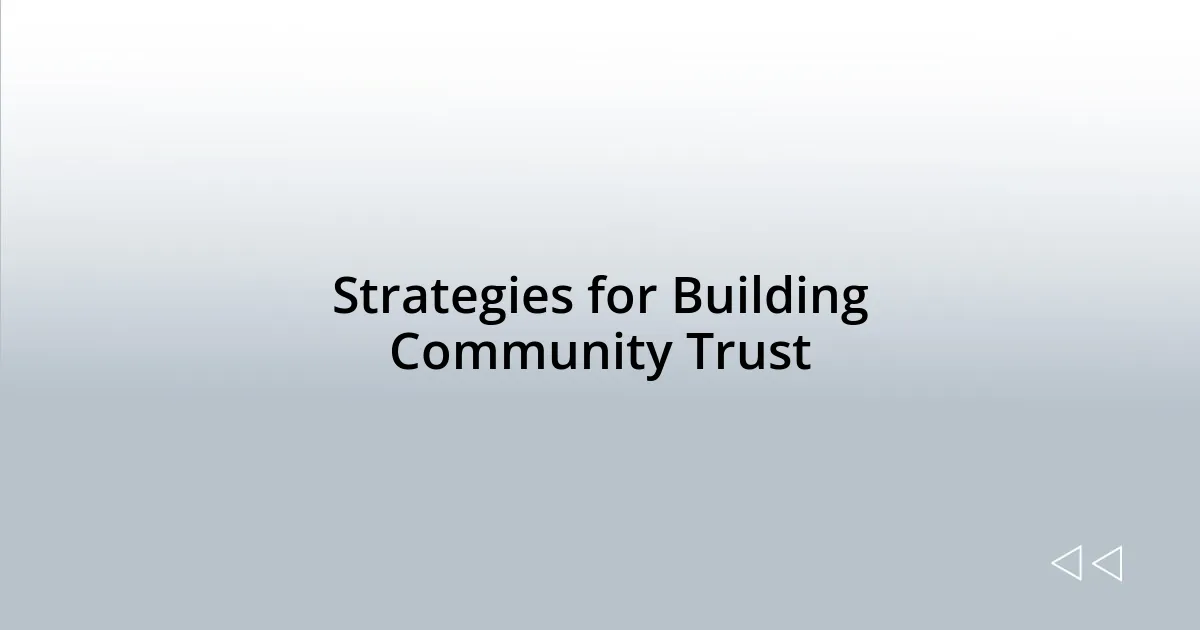 Strategies for Building Community Trust