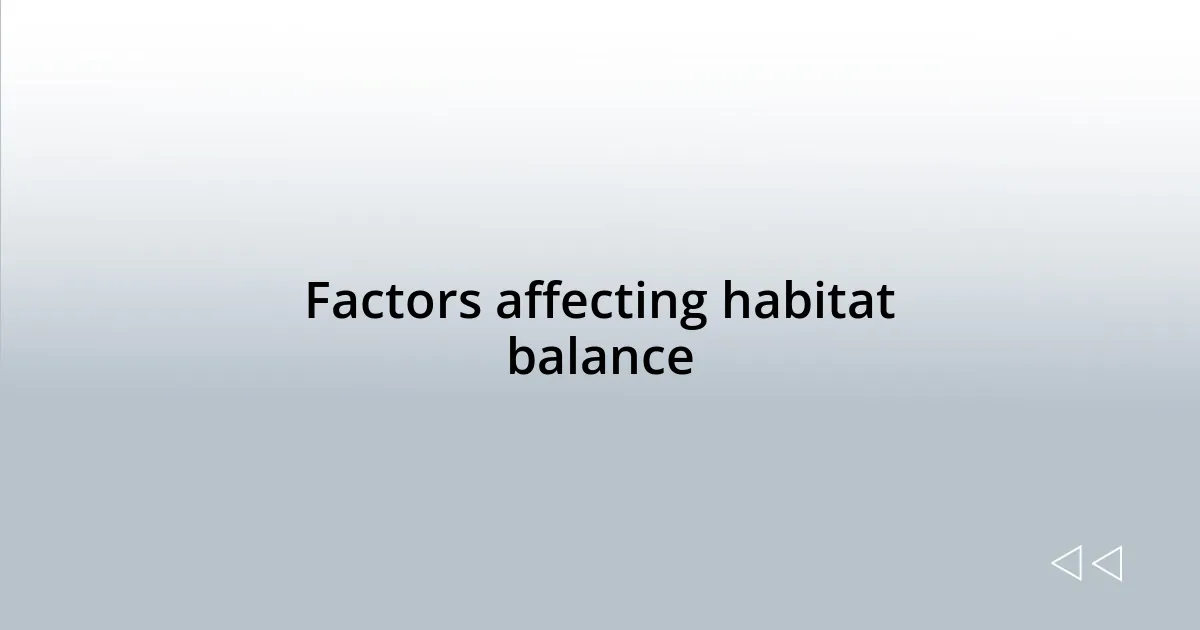 Factors affecting habitat balance