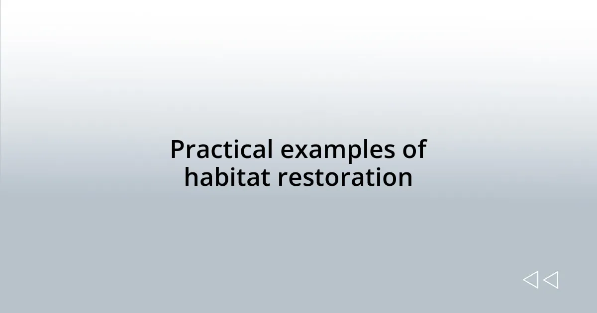 Practical examples of habitat restoration