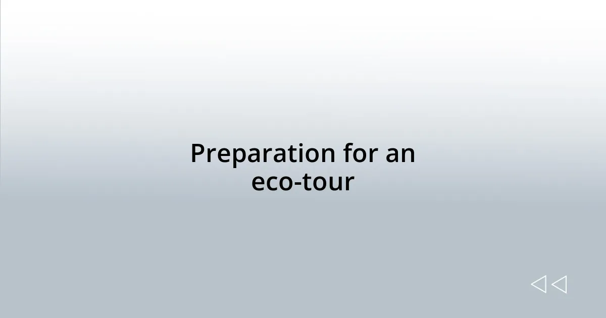 Preparation for an eco-tour