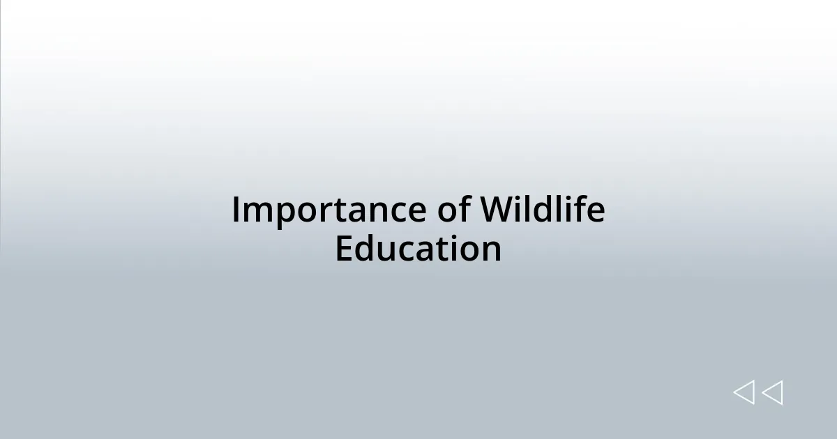 Importance of Wildlife Education