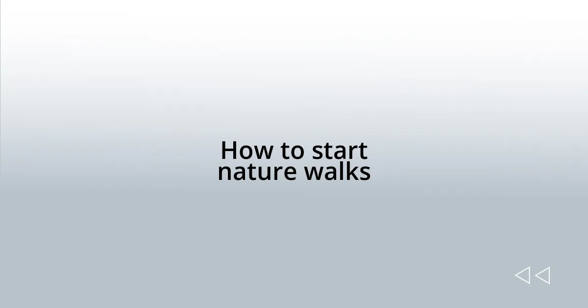 How to start nature walks