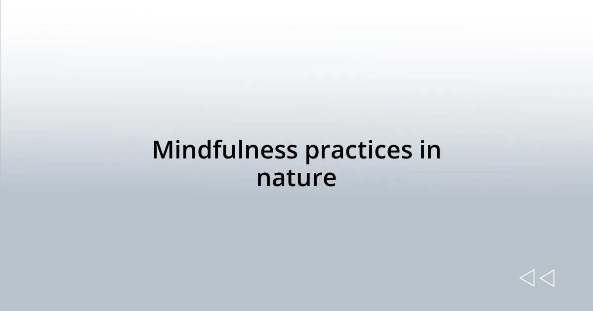 Mindfulness practices in nature