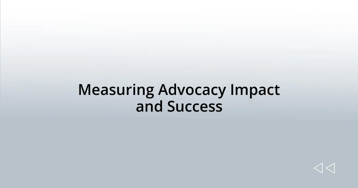 Measuring Advocacy Impact and Success
