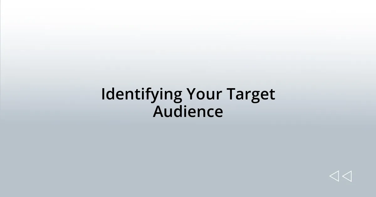 Identifying Your Target Audience