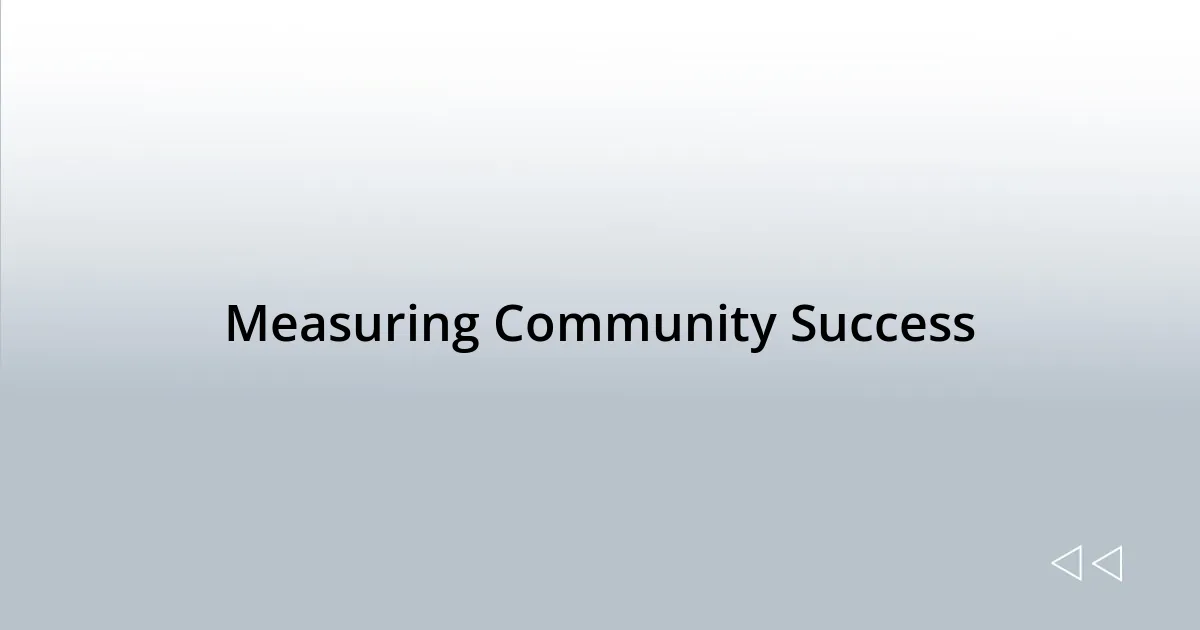 Measuring Community Success