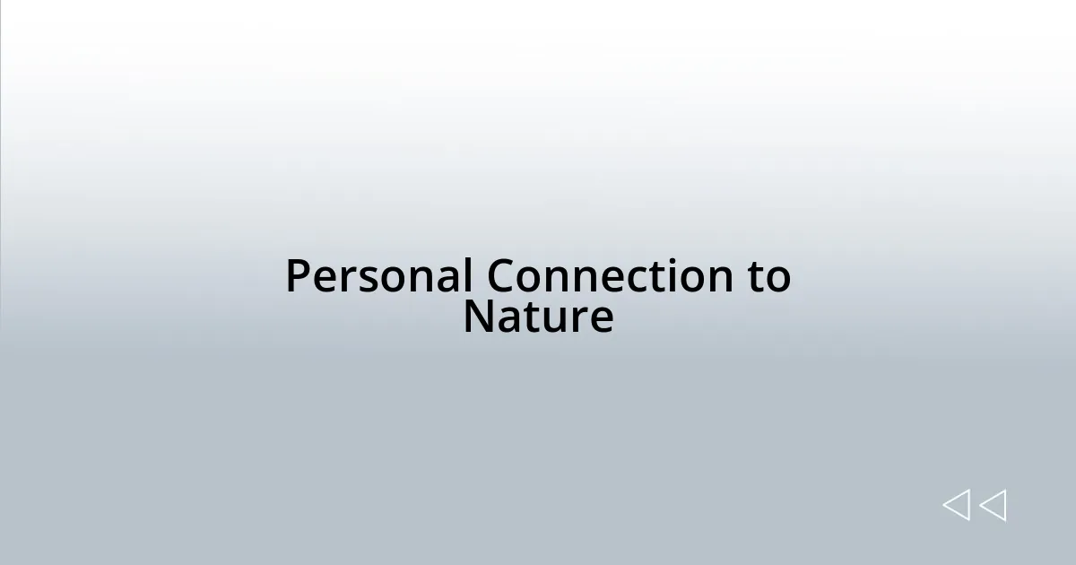 Personal Connection to Nature