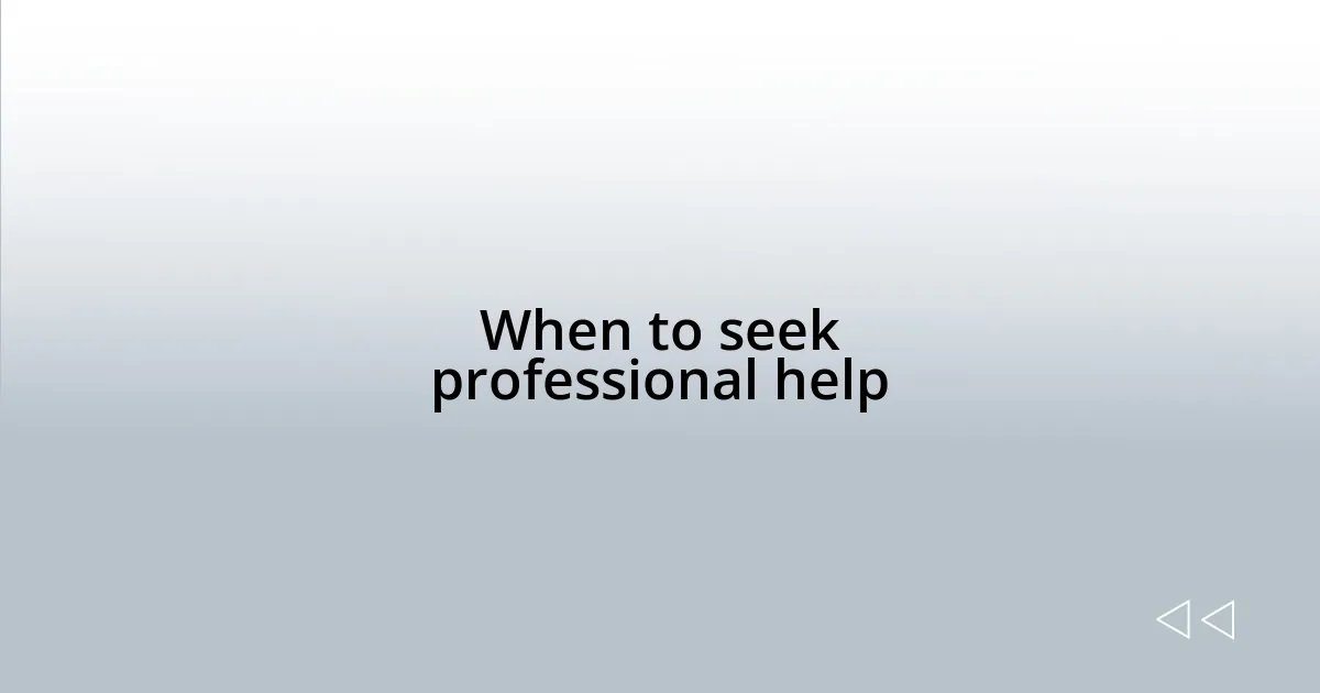 When to seek professional help