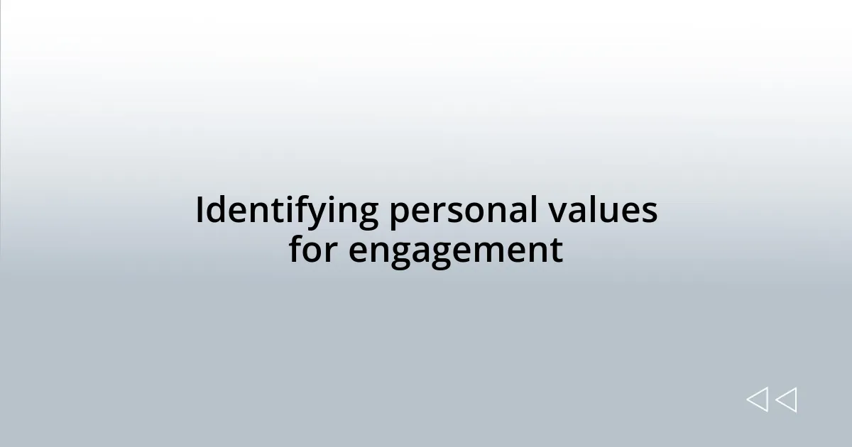 Identifying personal values for engagement