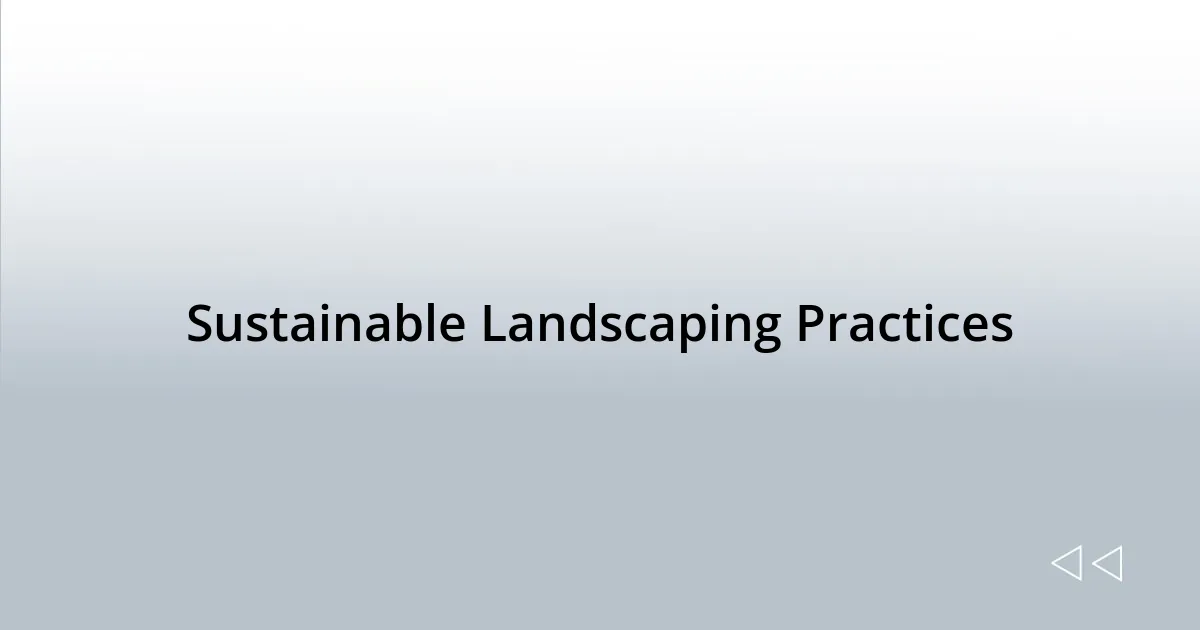 Sustainable Landscaping Practices