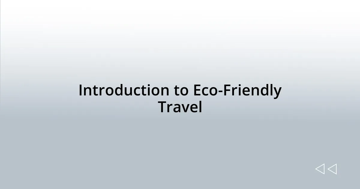 Introduction to Eco-Friendly Travel