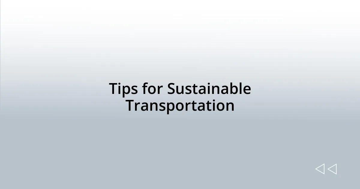 Tips for Sustainable Transportation