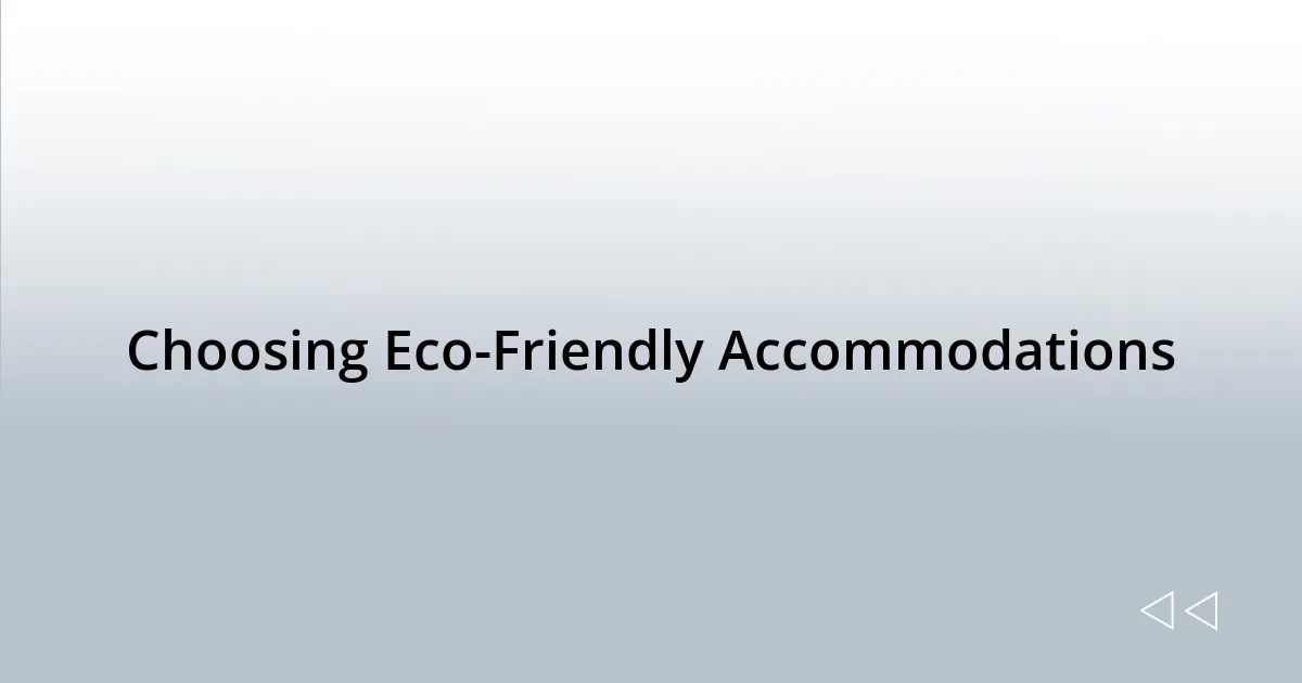 Choosing Eco-Friendly Accommodations