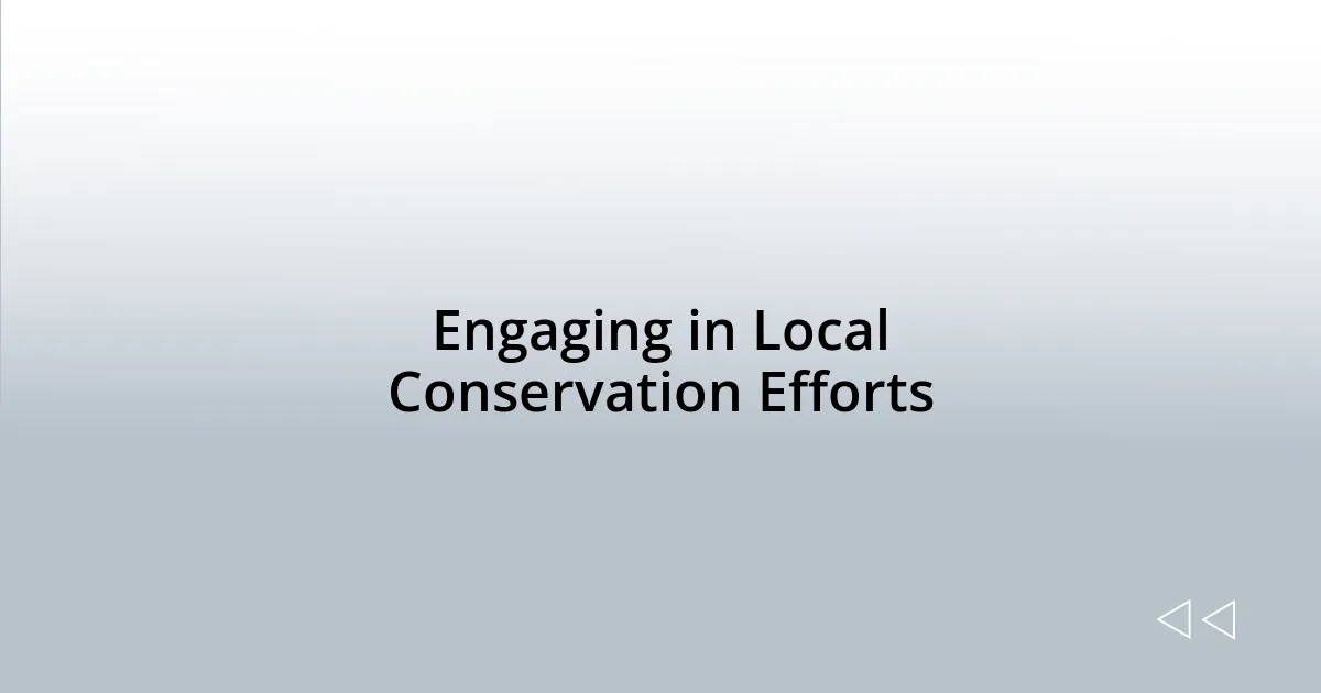 Engaging in Local Conservation Efforts