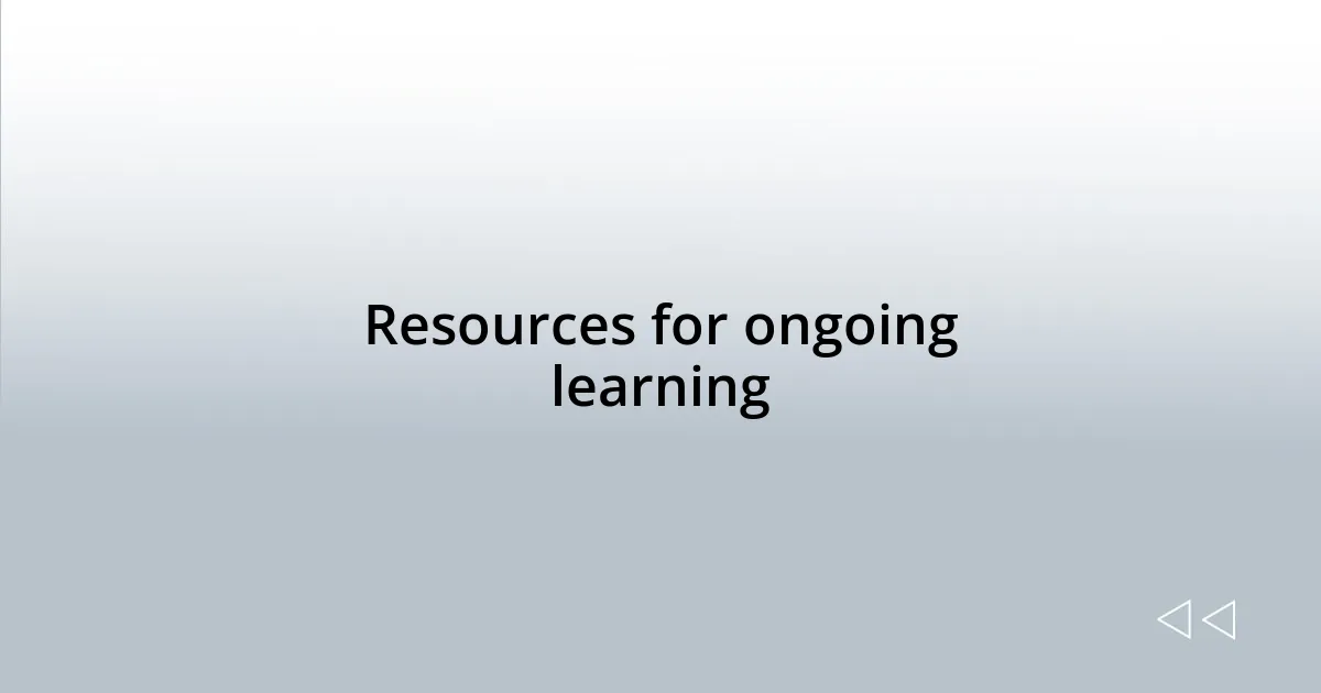 Resources for ongoing learning