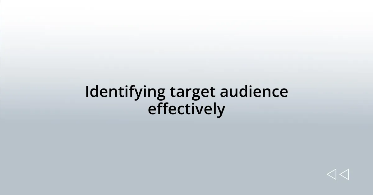Identifying target audience effectively
