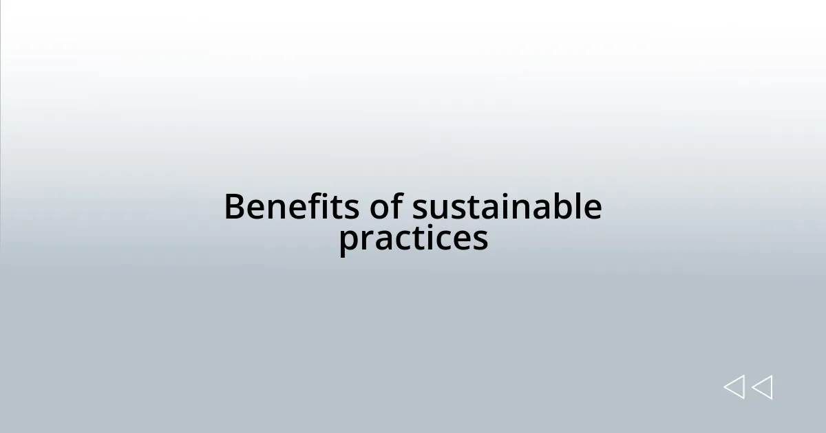 Benefits of sustainable practices
